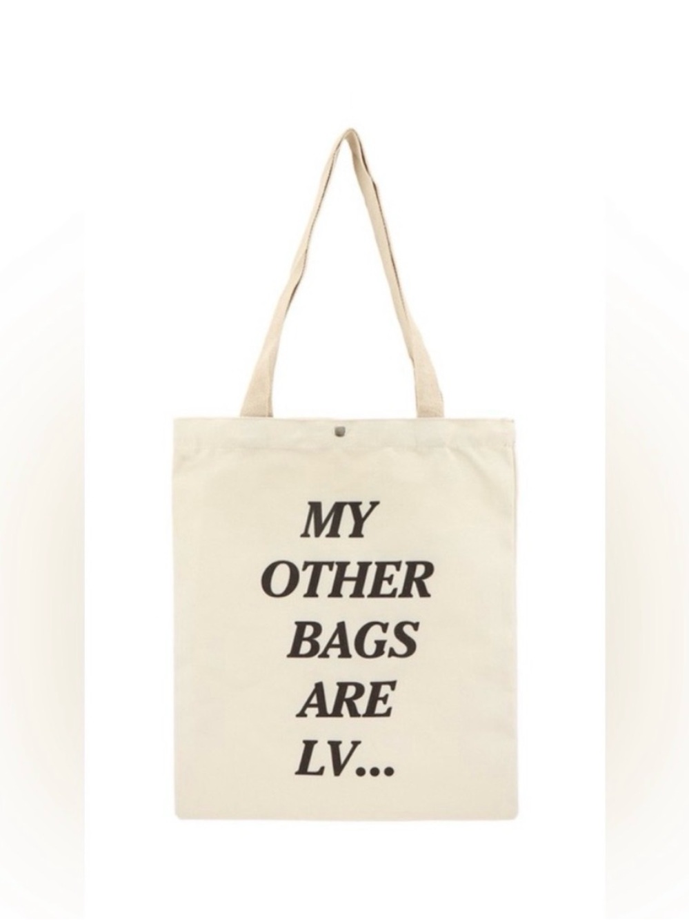 CANVAS TOTE “MY OTHER BAGS ARE LV GRAPHIC WITH SNAP CLOSURE NIP